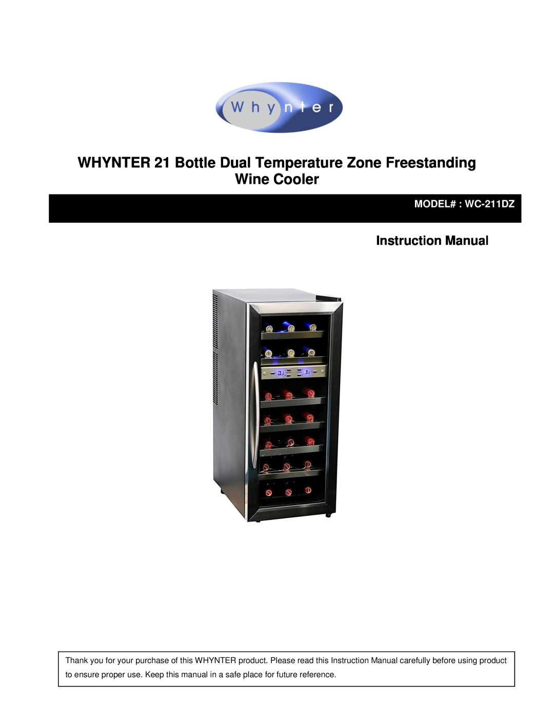 Whynter WZ-211DZ instruction manual WHYNTER 21 Bottle Dual Temperature Zone Freestanding Wine Cooler, MODEL# WC-211DZ 