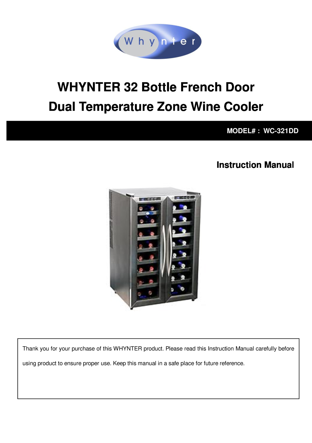 Whynter instruction manual WHYNTER 32 Bottle French Door Dual Temperature Zone Wine Cooler, MODEL# WC-321DD 