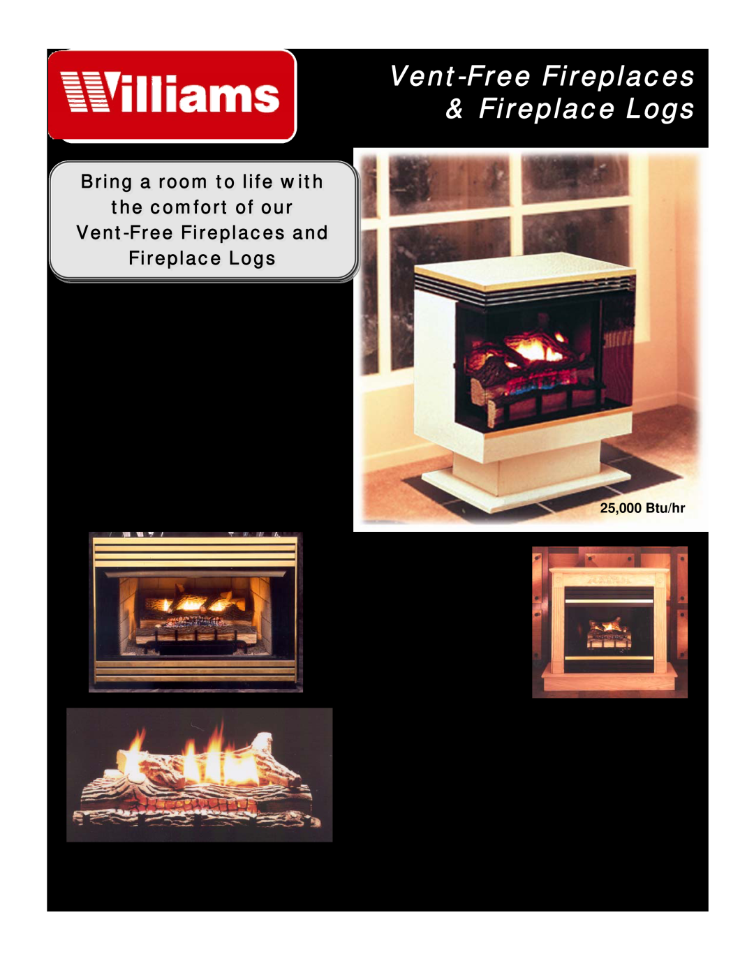 Williams 4229 manual Vent-FreeFireplaces & Fireplace Logs, Design Features, thet comfortf rt off ourr, Fireplaceir l Logs 