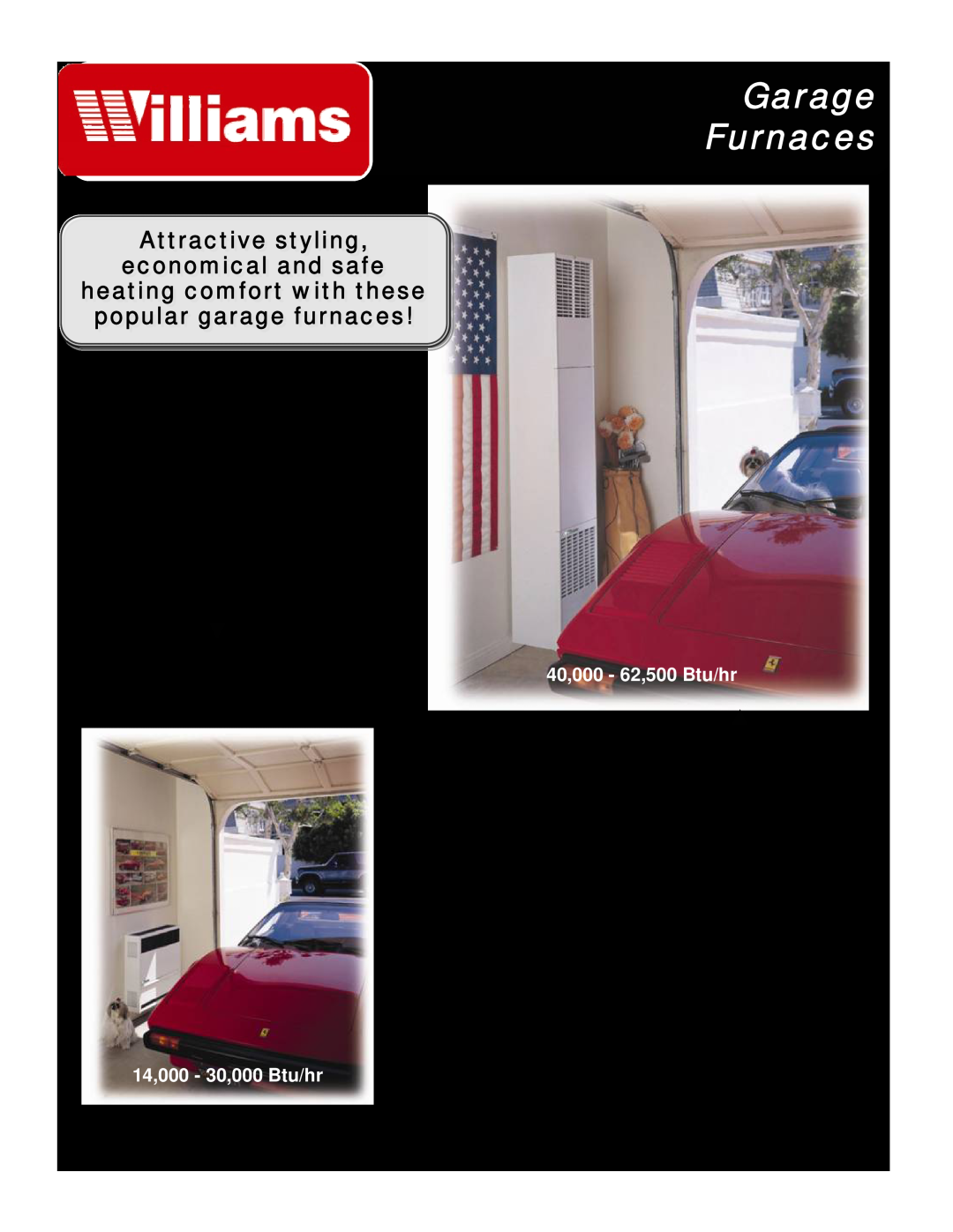 Williams 67046703 manual Garage Furnaces, Design Features, Attractivettr ti styling,t li, Direct-Vent, Counterflow models 