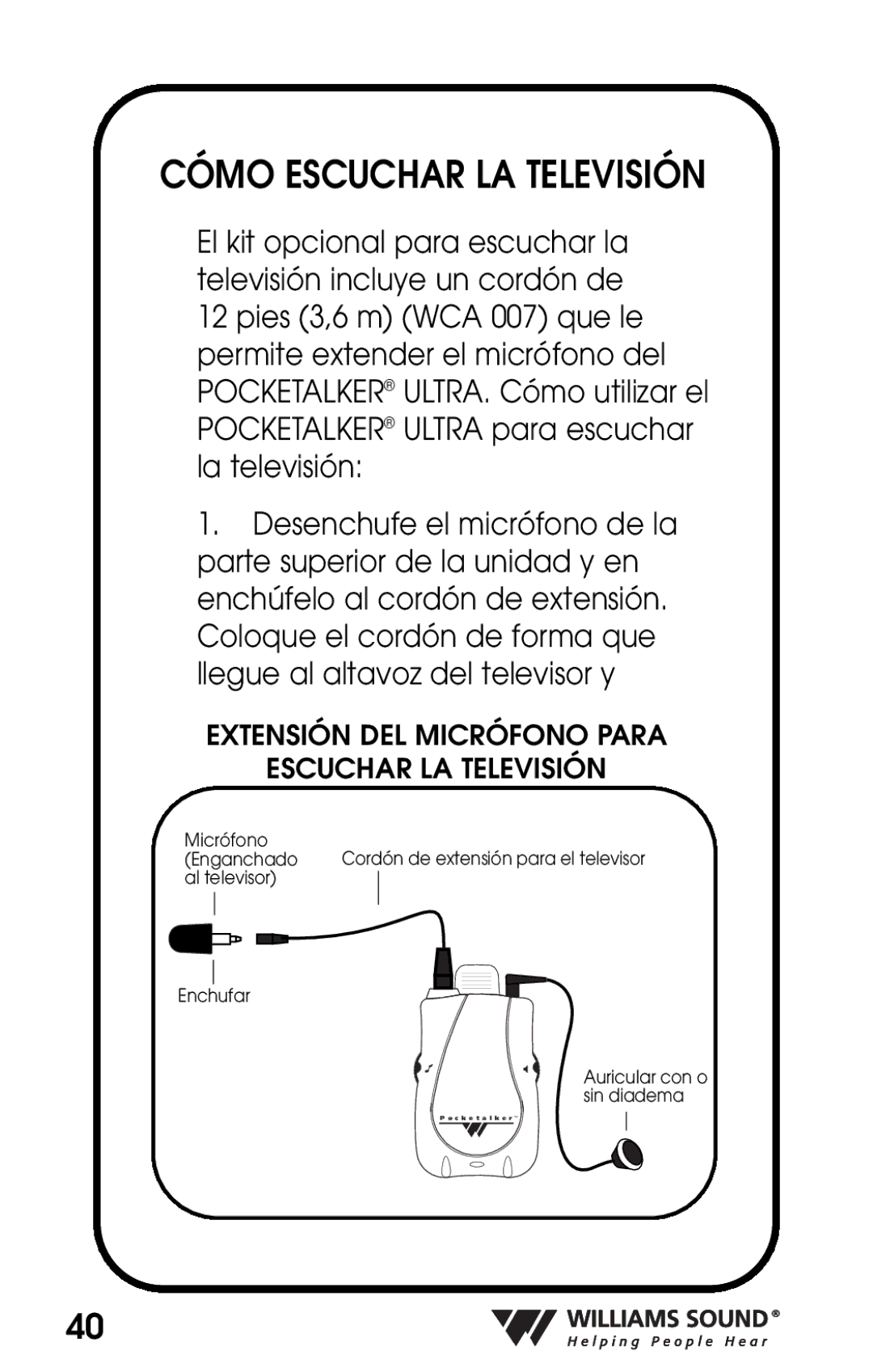 Williams Sound PKT D1 manual Cómo Escuchar LA Televisión, Extensión DEL Micrófono Para Escuchar LA Televisión 