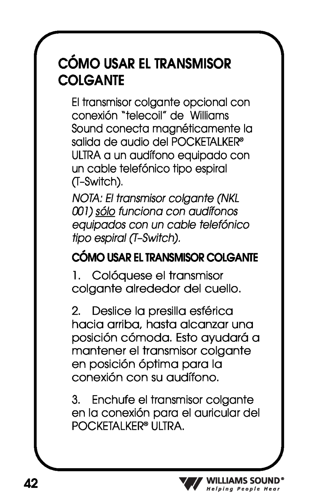 Williams Sound PKT D1 manual Cómo Usar El Transmisor Colgante, NOTA El transmisor colgante NKL 