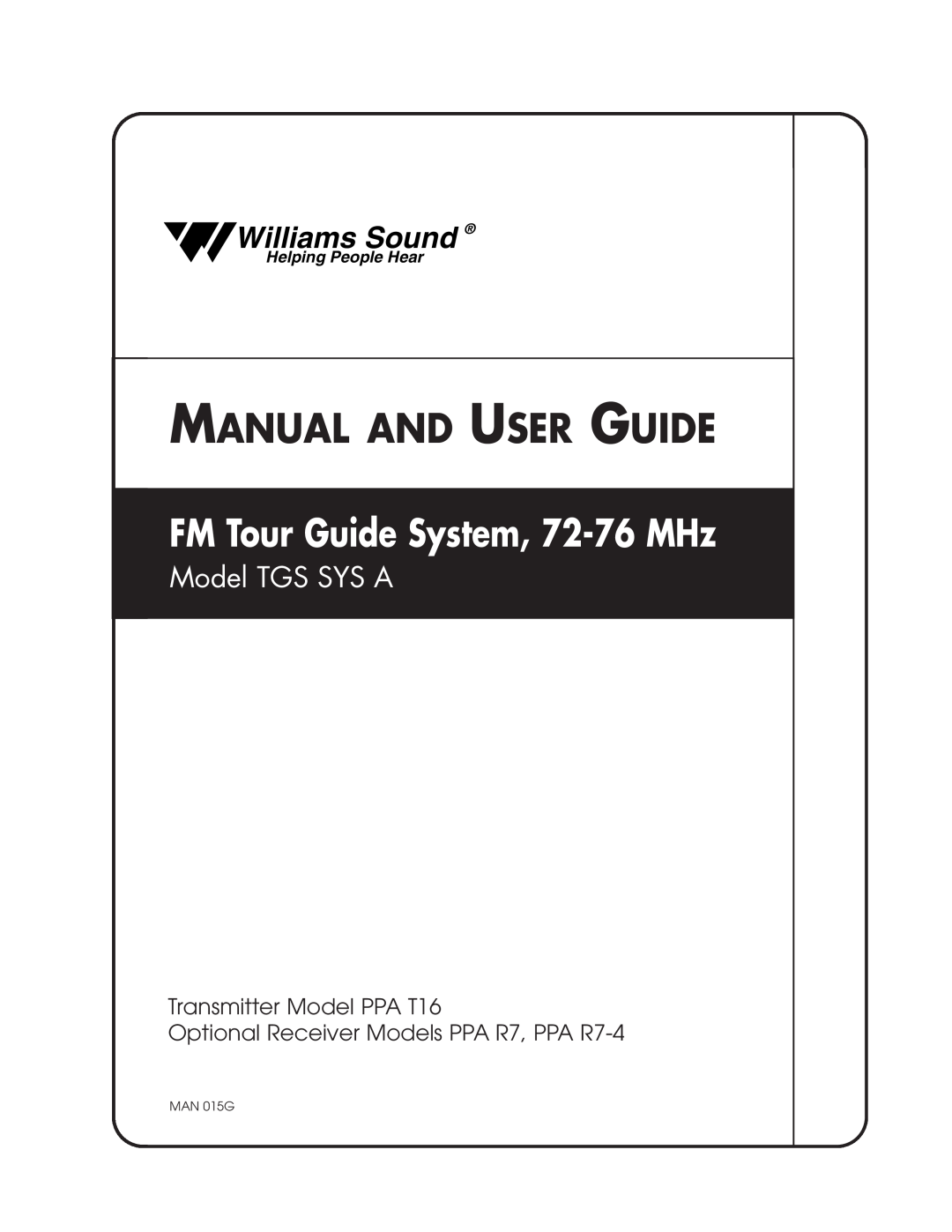 Williams Sound manual Manual And User Guide, FM Tour Guide System, 72-76MHz, Williams Sound, Model TGS SYS A, MAN 015G 
