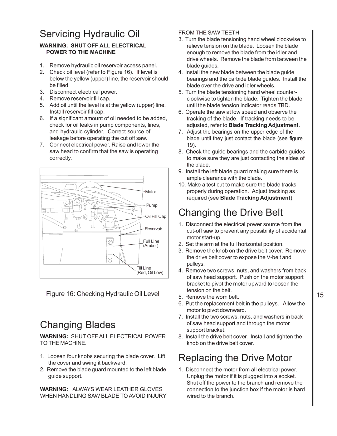 Wilton 7060 manual Servicing Hydraulic Oil, Changing Blades, Changing the Drive Belt, Replacing the Drive Motor 