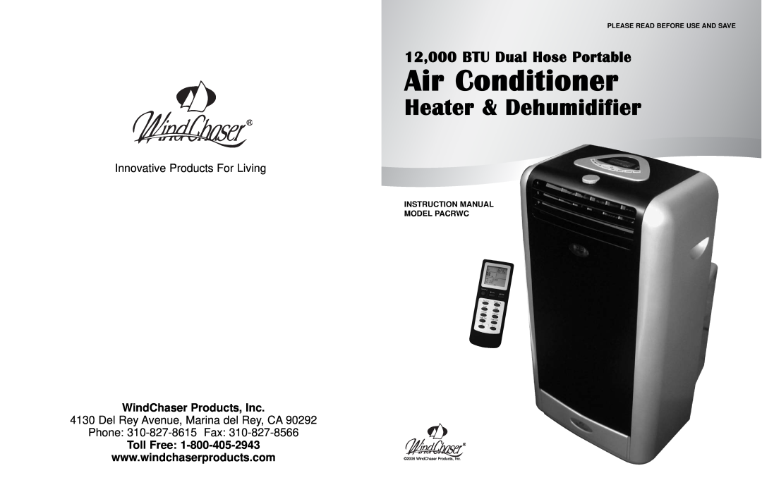WindChaser Products PACRWC instruction manual Air Conditioner, Heater & Dehumidifier, 12,000 BTU Dual Hose Portable 