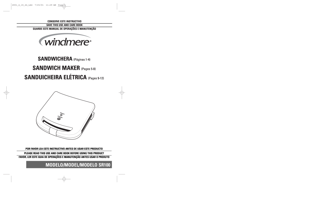 Windmere manual MODELO/MODEL/MODELO SR100, SANDWICH MAKER Pages SANDUICHEIRA ELÉTRICA Pages, SANDWICHERA Páginas 