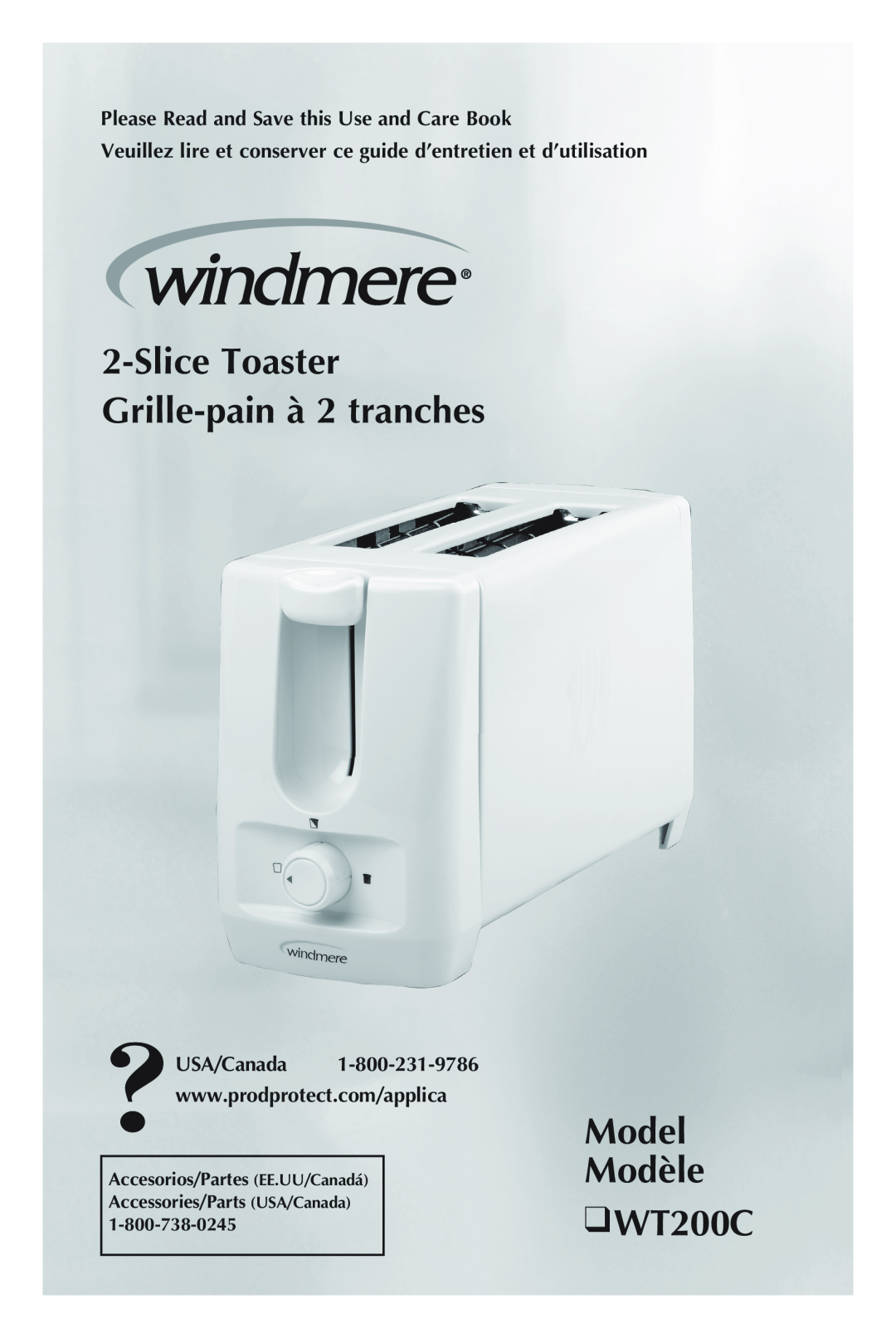Windmere manual Model Modèle WT200C, SliceToaster Grille-painà 2 tranches, Please Read and Save this Use and Care Book 