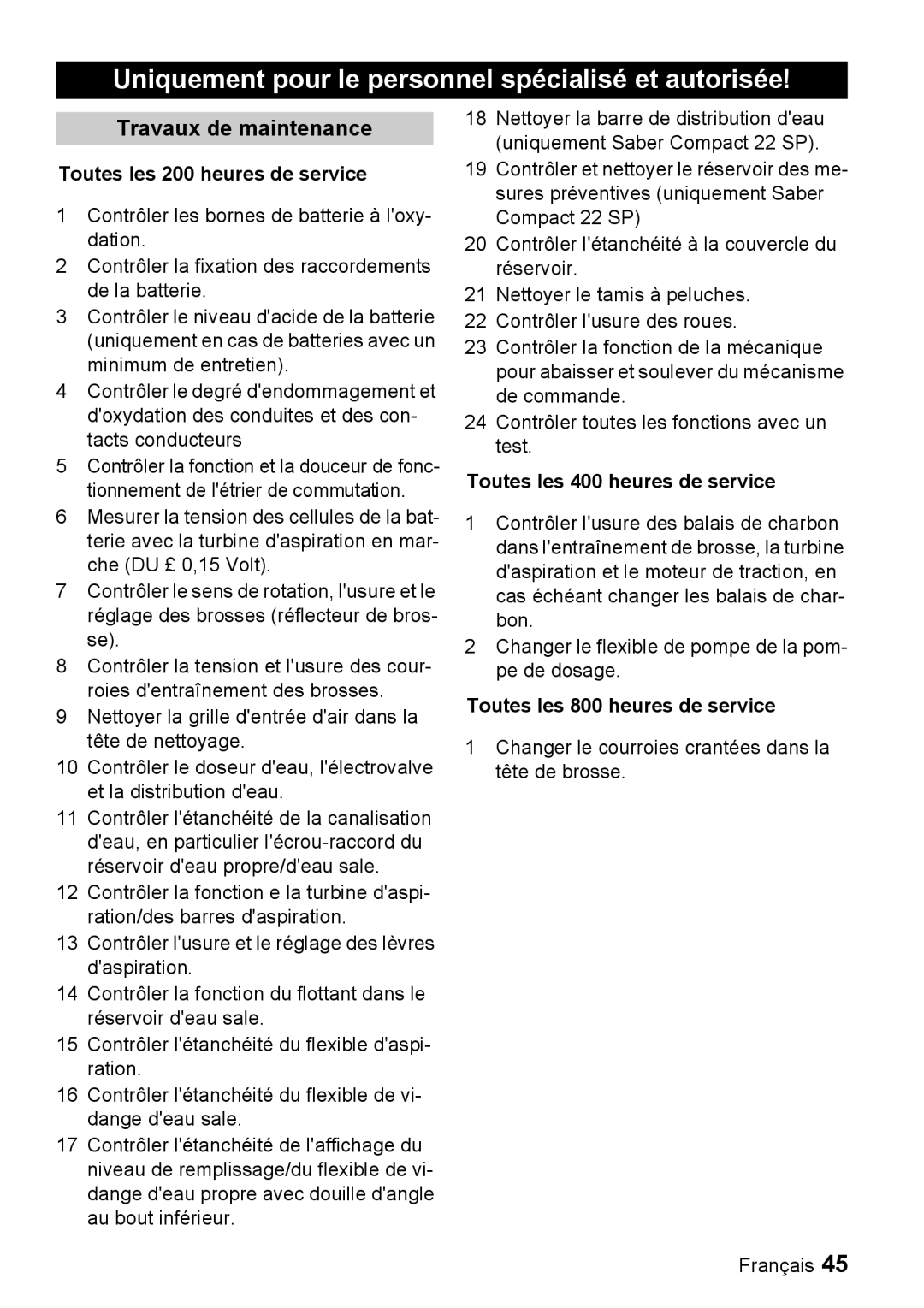 Windsor 22 SP manual Uniquement pour le personnel spécialisé et autorisée, Toutes les 200 heures de service 