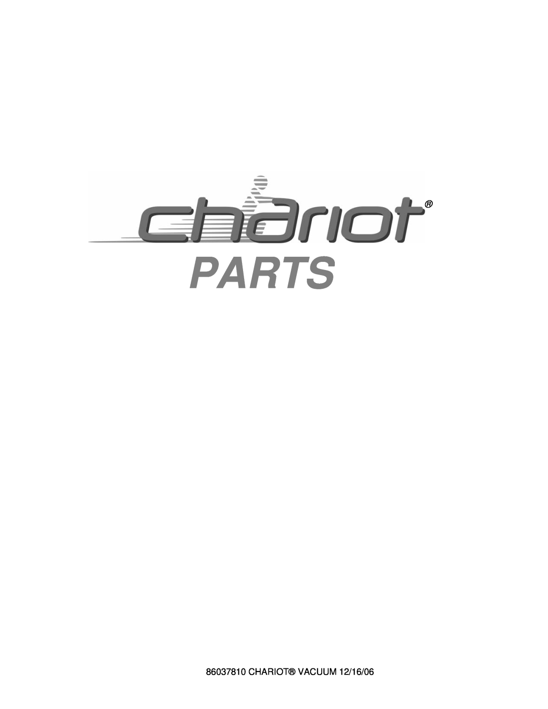 Windsor CVX28, CVXCD28, CVXE28, CVE28, CV28 manual Parts, CHARIOT VACUUM 12/16/06 