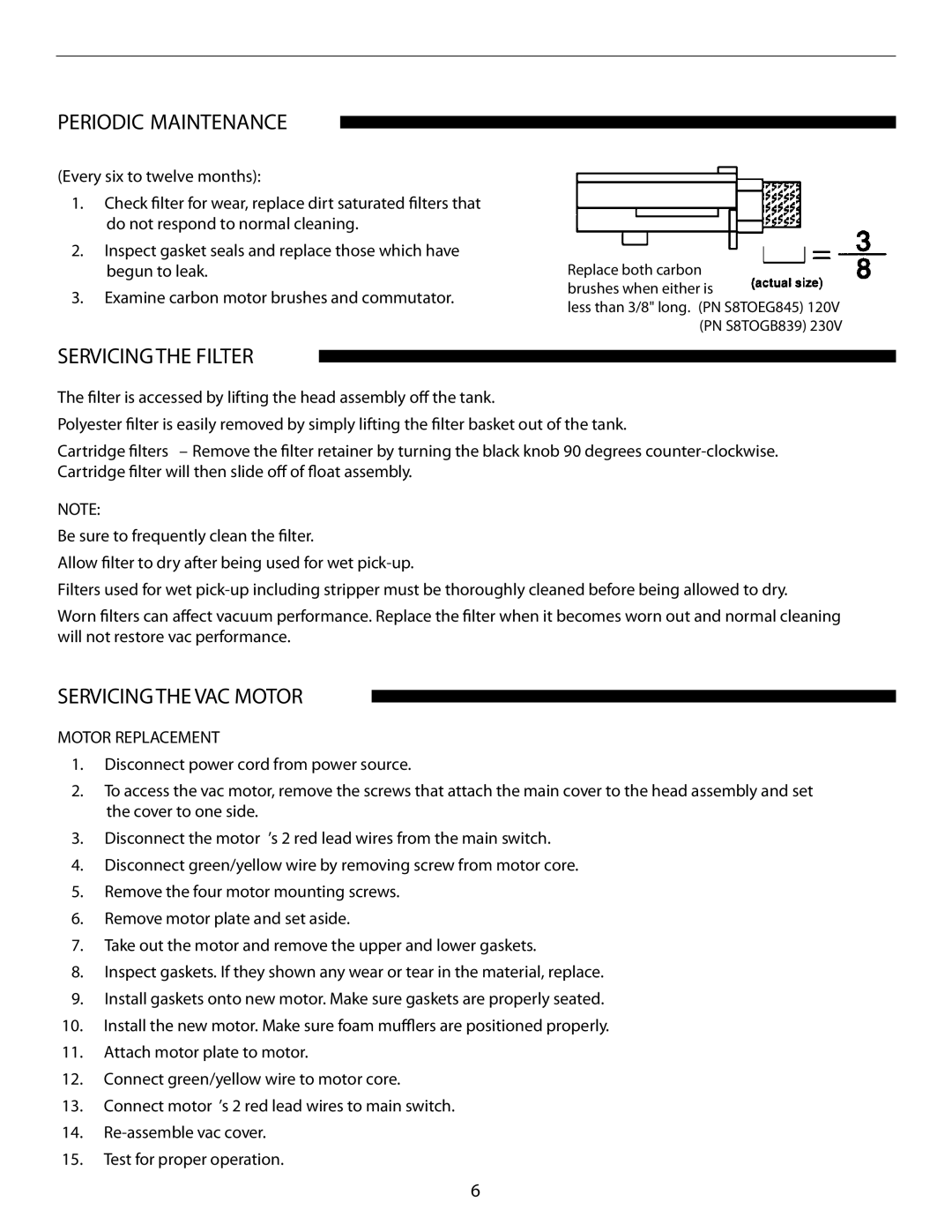 Windsor T716IE, T708IE, T720TP operating instructions Periodic Maintenance, Servicingthe Filter, Servicingthe VAC Motor 