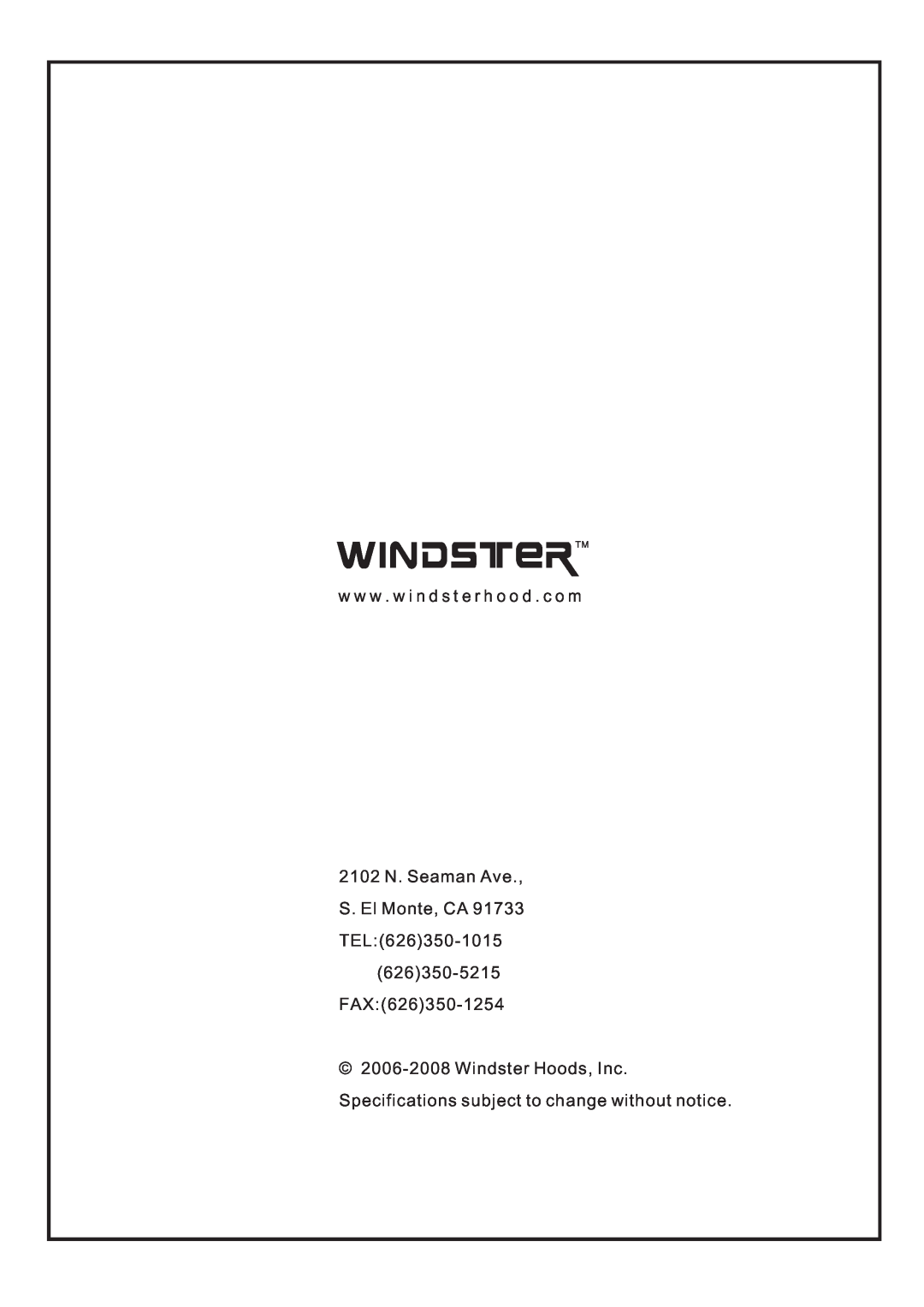Windster WS-55 SERIES manual Windster Tm, w w w . w i n d s t e r h o o d . c o m, 626350-5215 FAX626350-1254 