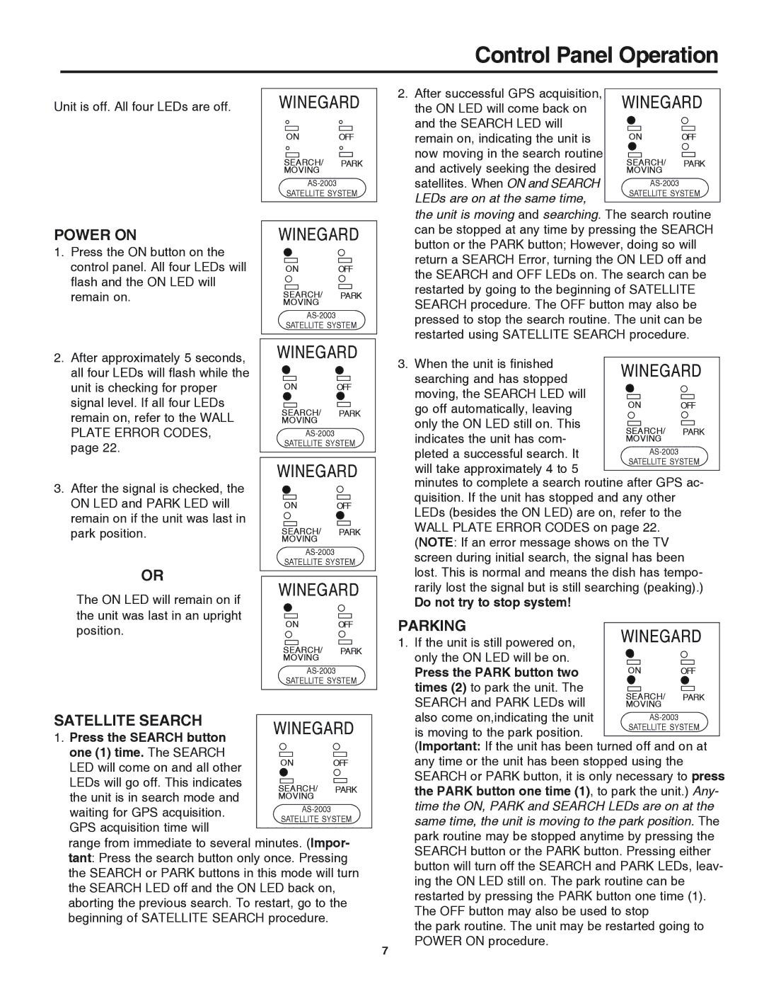 Winegard AS-2003 Do not try to stop system, Press the Park button two, Press the Search button, One 1 time. The Search 