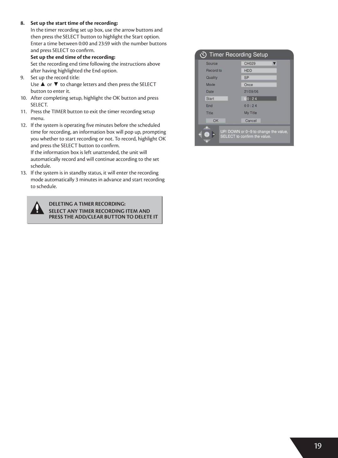 Wintal DVDRX160 manual Set up the start time of the recording, Set up the end time of the recording 