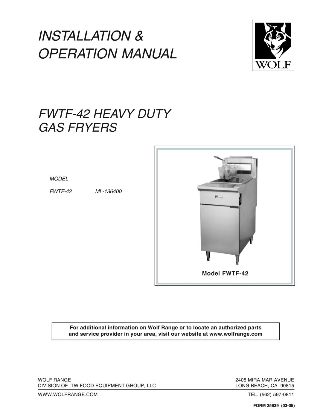 Wolf operation manual Model FWTF-42, Installation Operation Manual, FWTF-42 HEAVY DUTY GAS FRYERS, Wolf Range, TEL. 562 