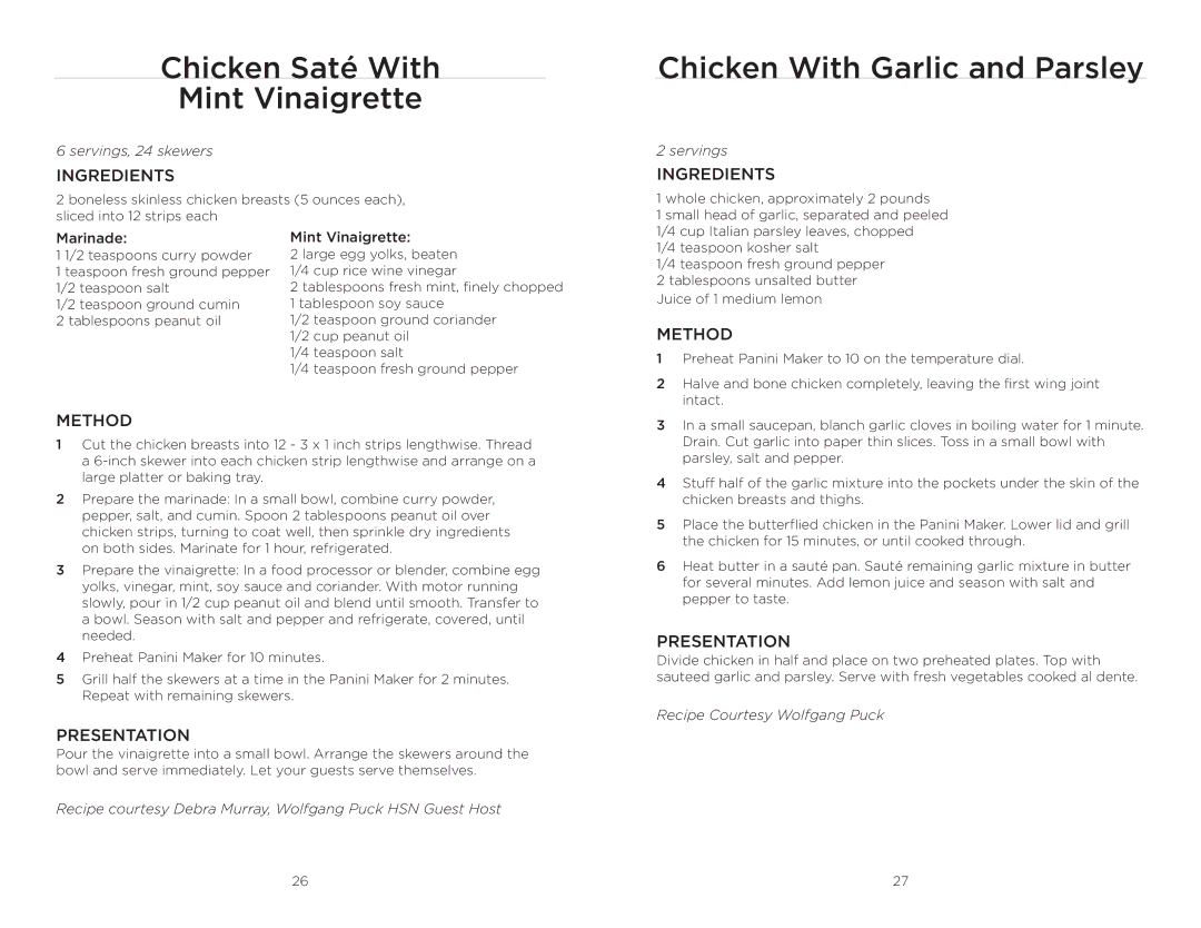 Wolfgang Puck BCGL0020 operating instructions Chicken Saté With Mint Vinaigrette, Chicken With Garlic and Parsley 