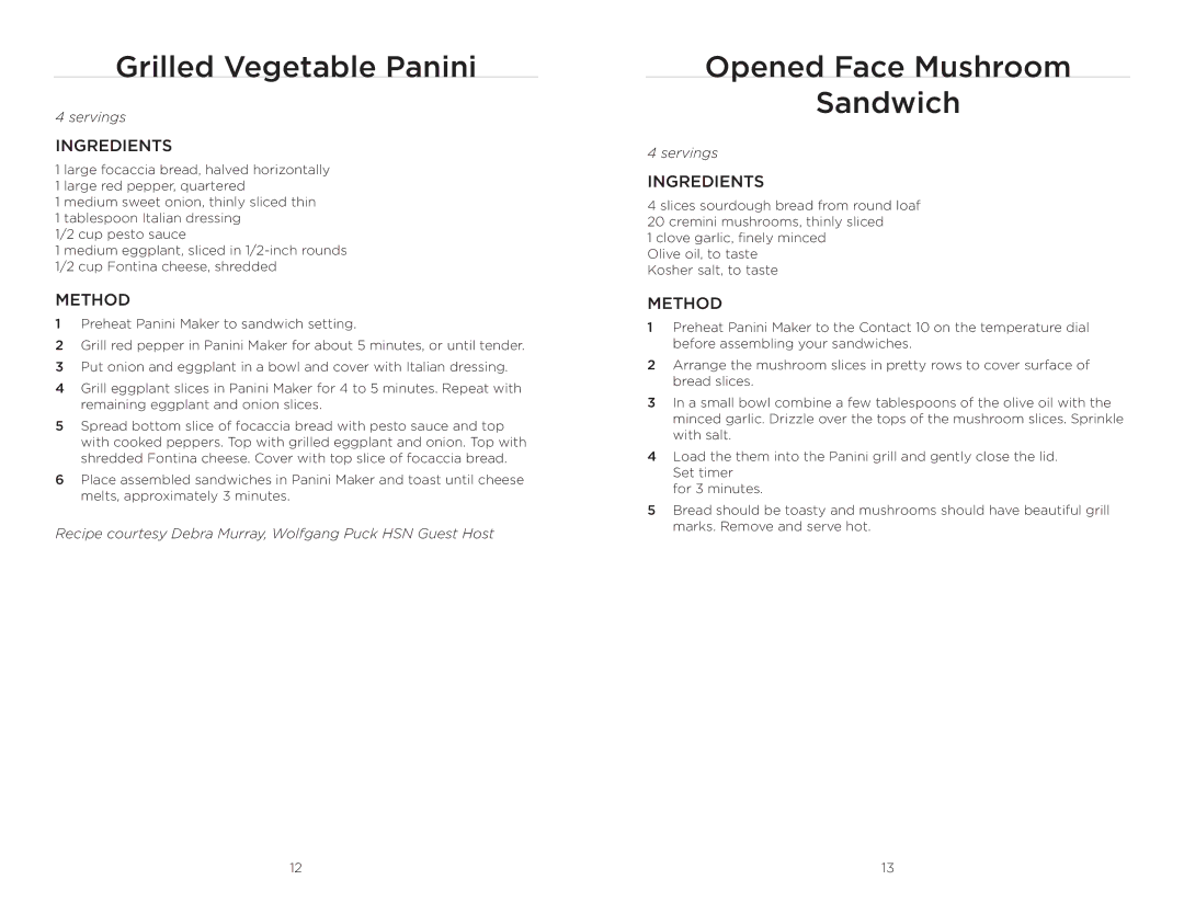 Wolfgang Puck BCGL0020 operating instructions Grilled Vegetable Panini, Opened Face Mushroom Sandwich, Ingredients, Method 