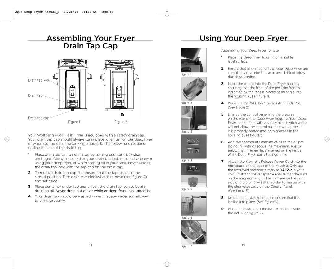 Wolfgang Puck BDFR0040 operating instructions Assembling Your Fryer Drain Tap Cap, Using Your Deep Fryer 