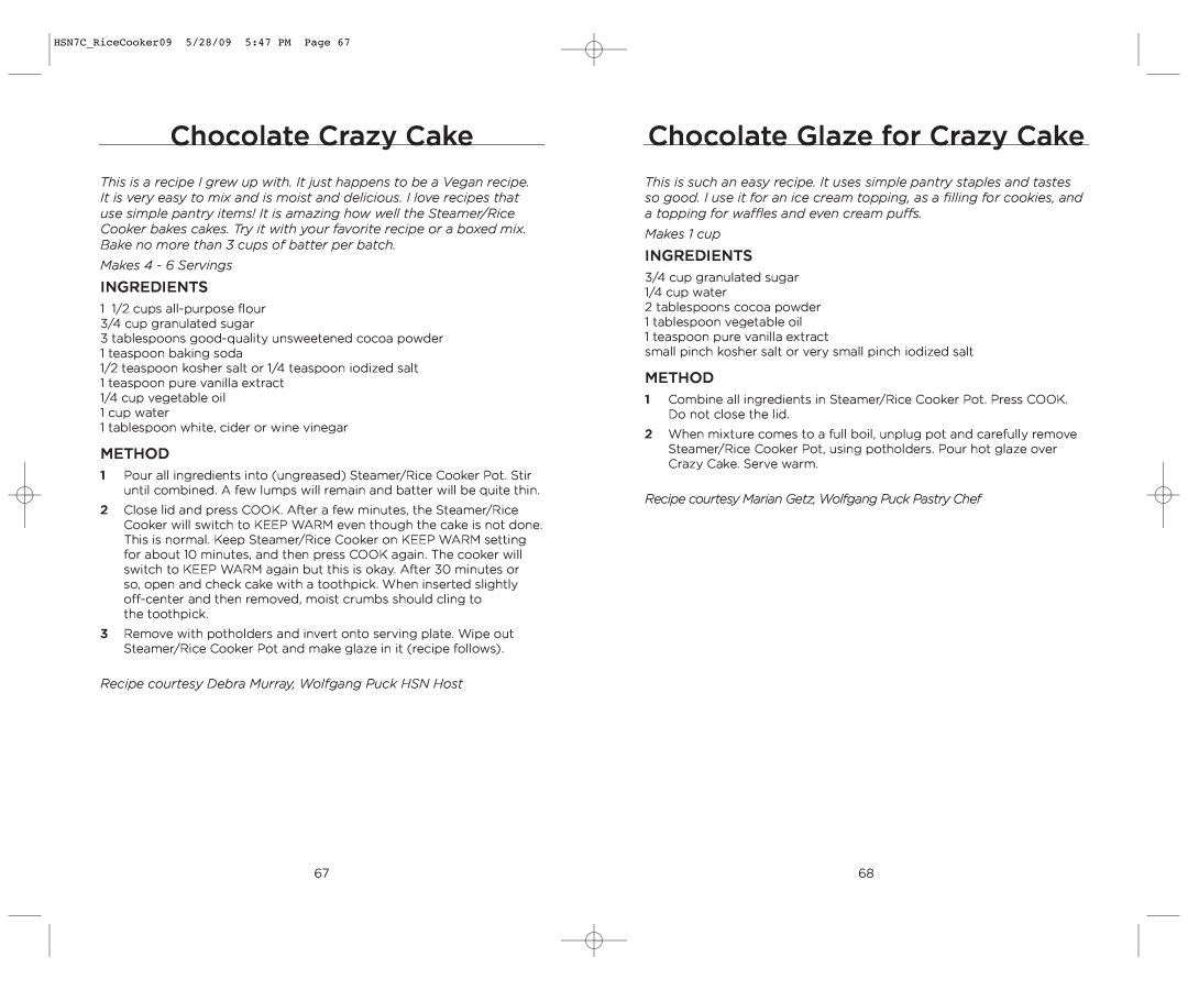 Wolfgang Puck BDRCRS007 manual Chocolate Crazy Cake, Chocolate Glaze for Crazy Cake, Makes 4 - 6 Servings, Makes 1 cup 