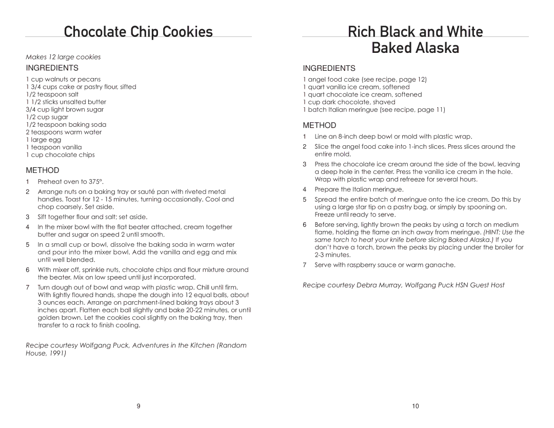 Wolfgang Puck BMSD0015 manual Chocolate Chip Cookies, Rich Black and White Baked Alaska, Ingredients, Method 