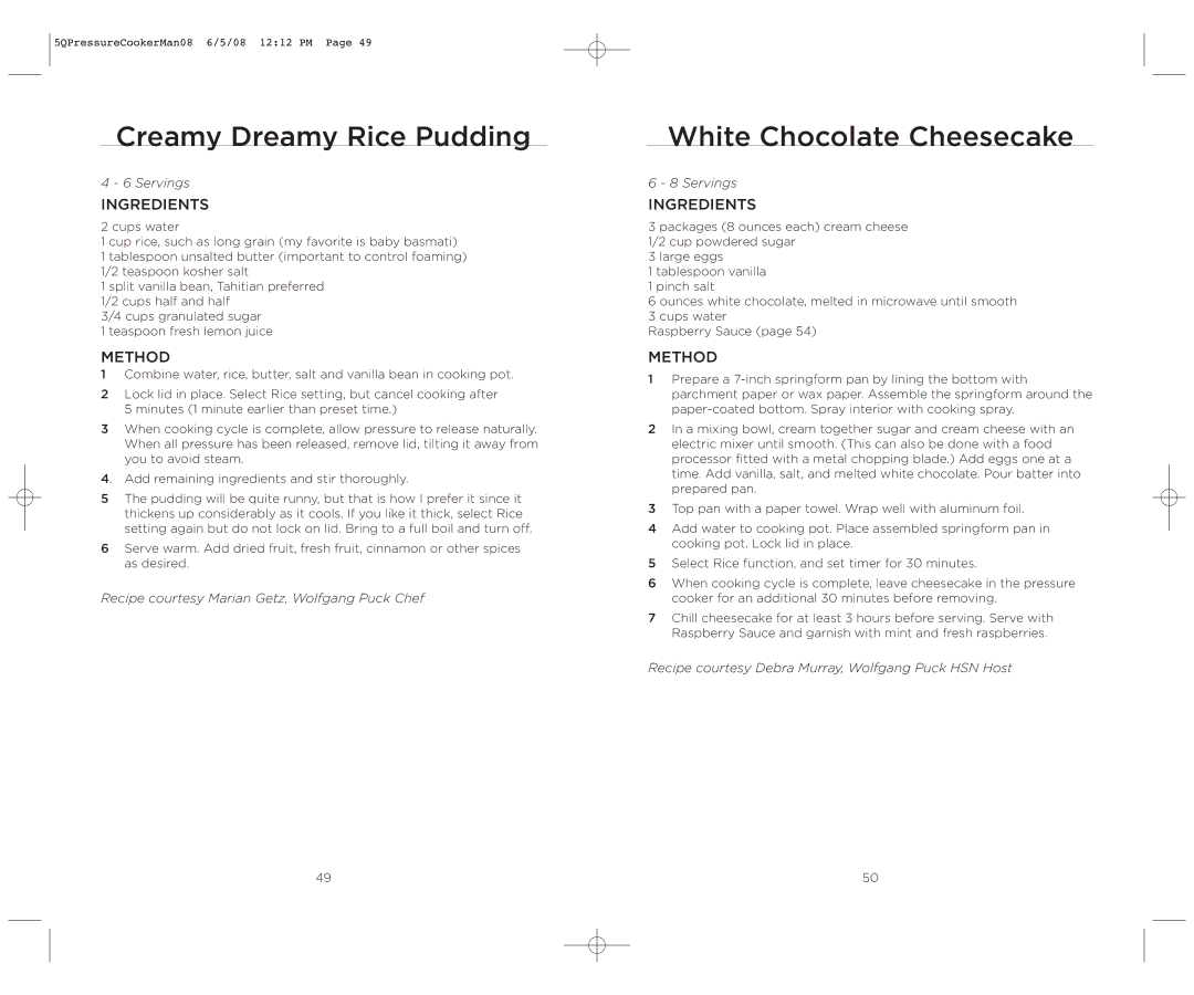 Wolfgang Puck BPCR0005 operating instructions Creamy Dreamy Rice Pudding, White Chocolate Cheesecake 