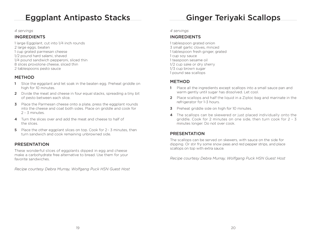 Wolfgang Puck BRGG0060 operating instructions Eggplant Antipasto Stacks, Ginger Teriyaki Scallops 