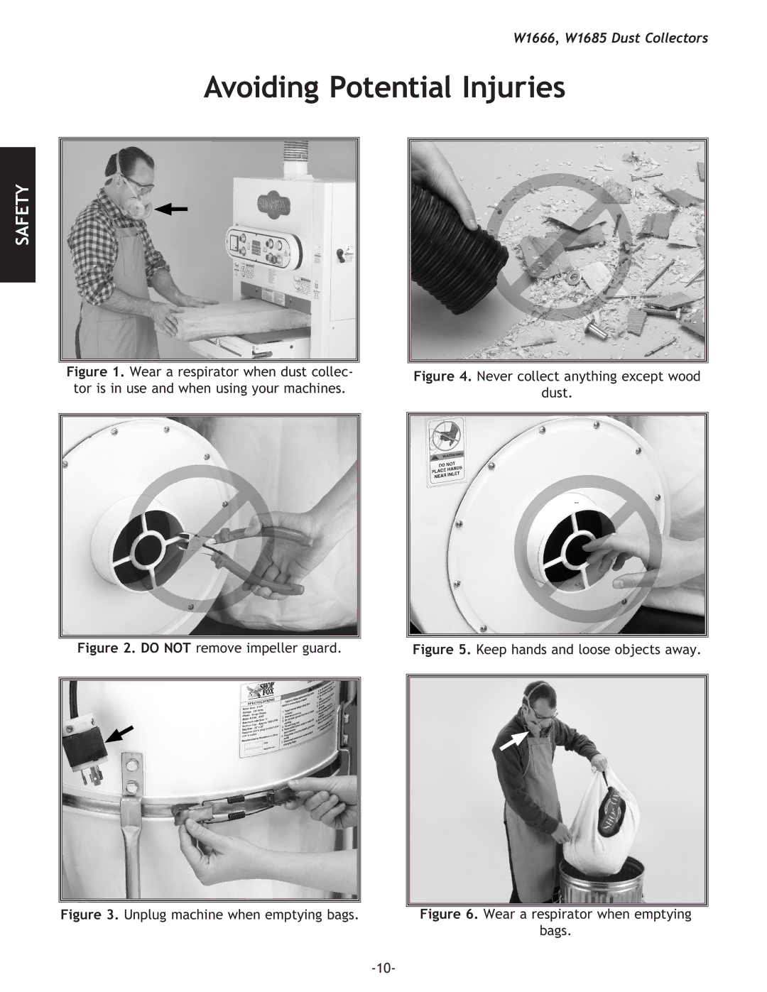 Woodstock W1685, DUST COLLECTORS, W1666 Avoiding Potential Injuries, Never collect anything except wood Dust 