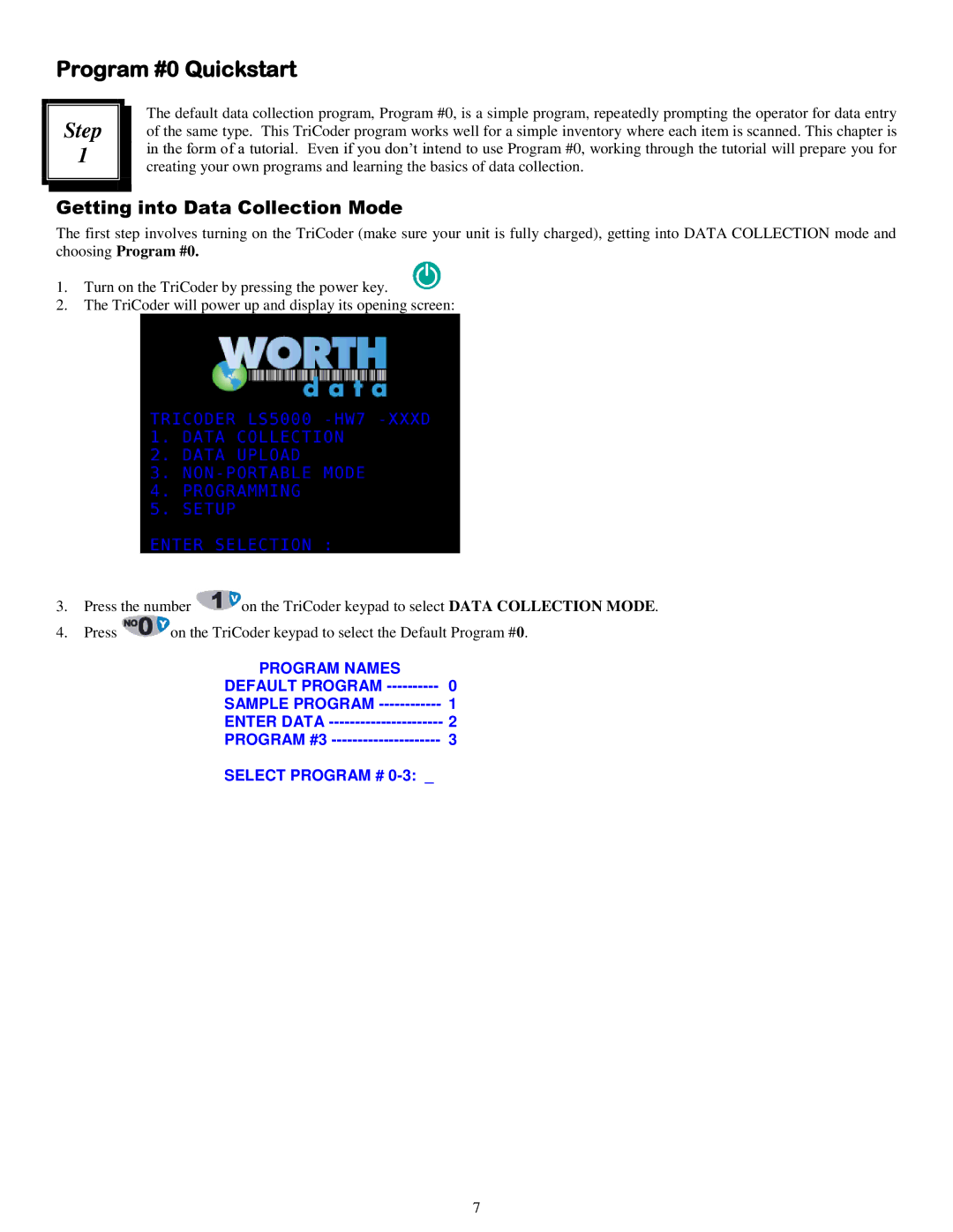 Worth Data 5000 owner manual Program #0 Quickstart, Getting into Data Collection Mode 