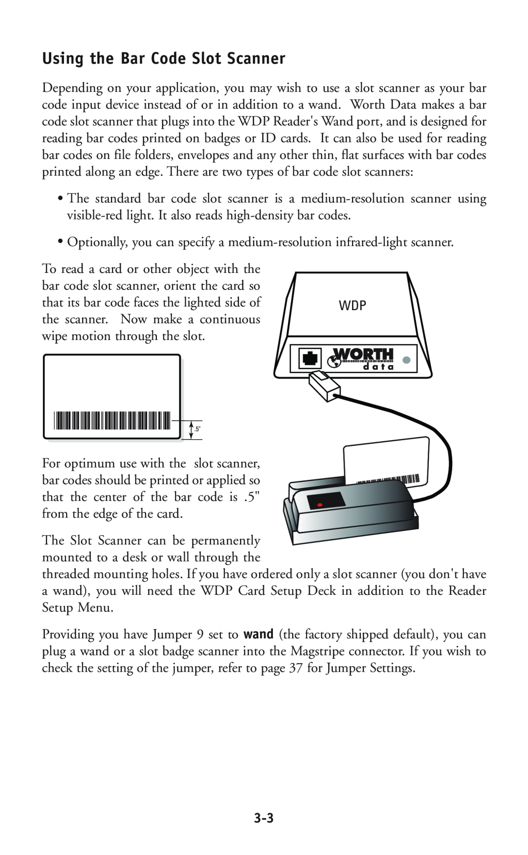 Worth Data P11/12 user manual Using the Bar Code Slot Scanner 