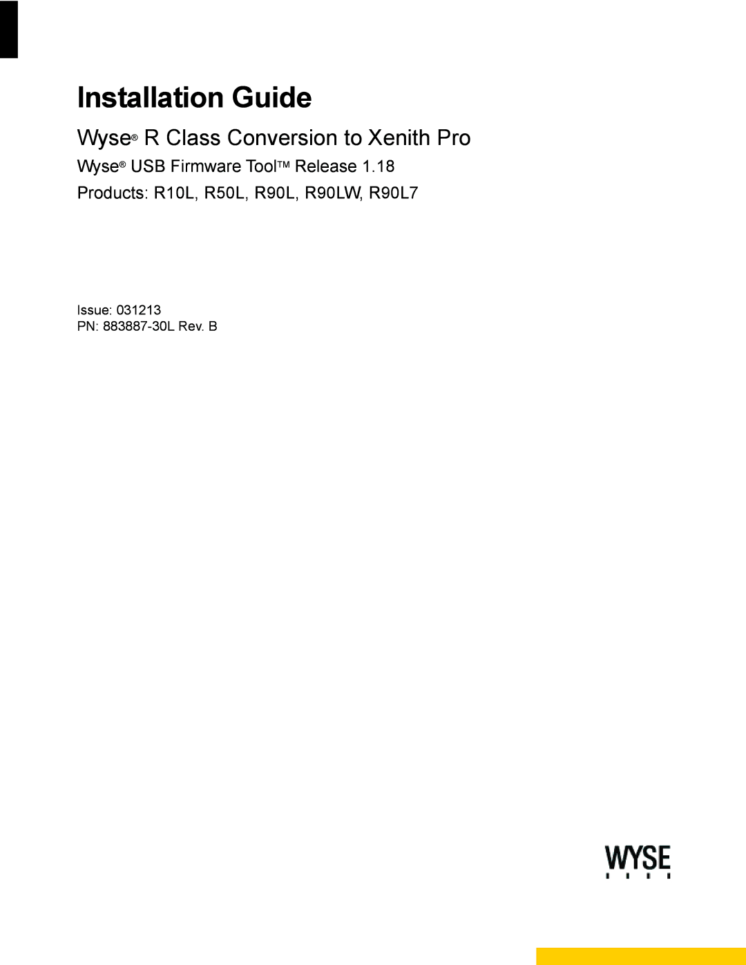 Wyse Technology R90L7, R90LW, R50L, R10L manual Installation Guide, Issue PN 883887-30L Rev. B 