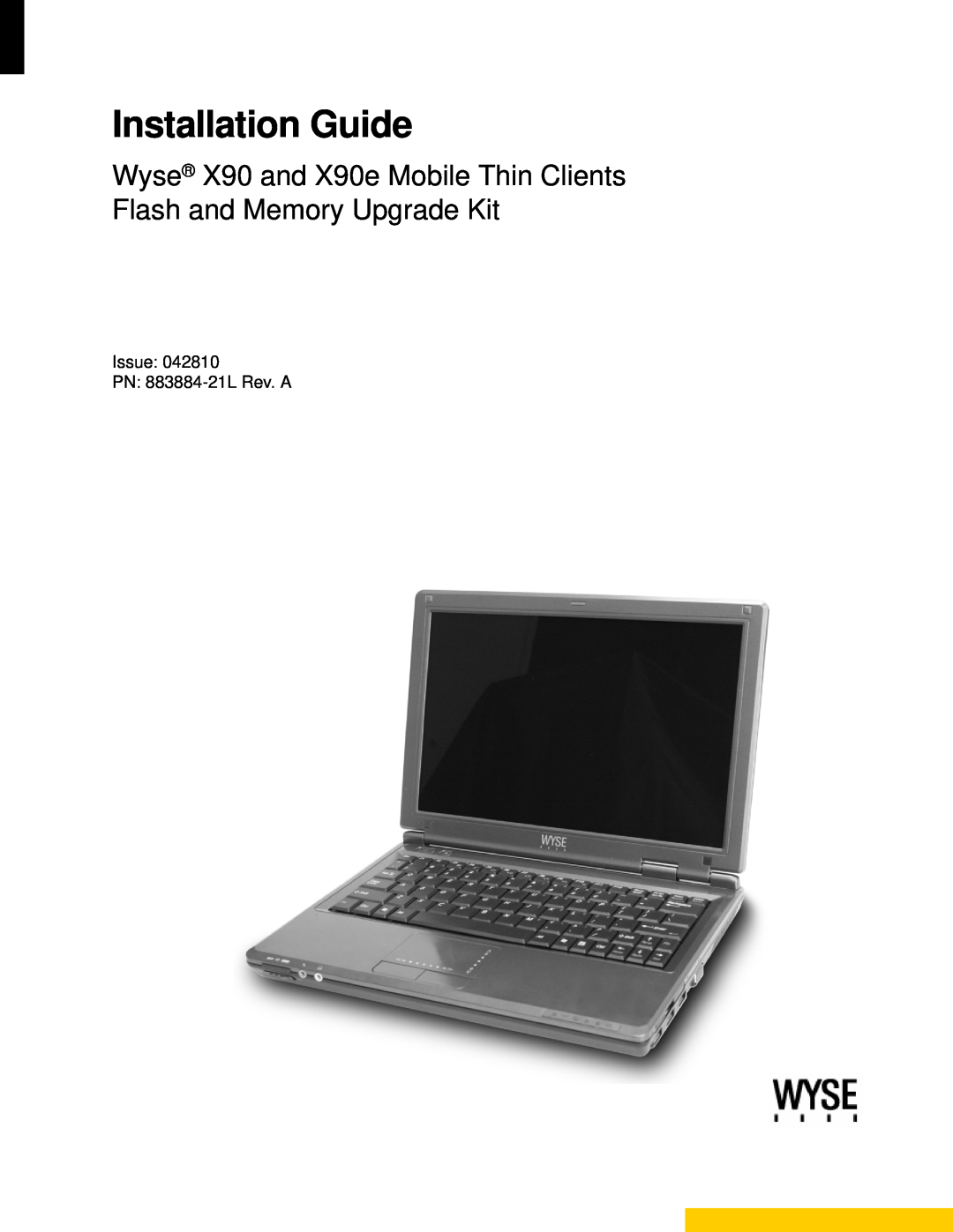 Wyse Technology manual Installation Guide, Wyse X90 and X90e Mobile Thin Clients Flash and Memory Upgrade Kit 