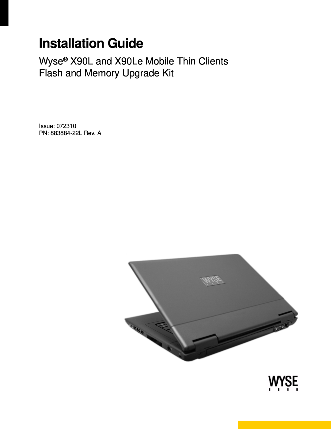 Wyse Technology X90LE manual Installation Guide, Wyse X90L and X90Le Mobile Thin Clients Flash and Memory Upgrade Kit 