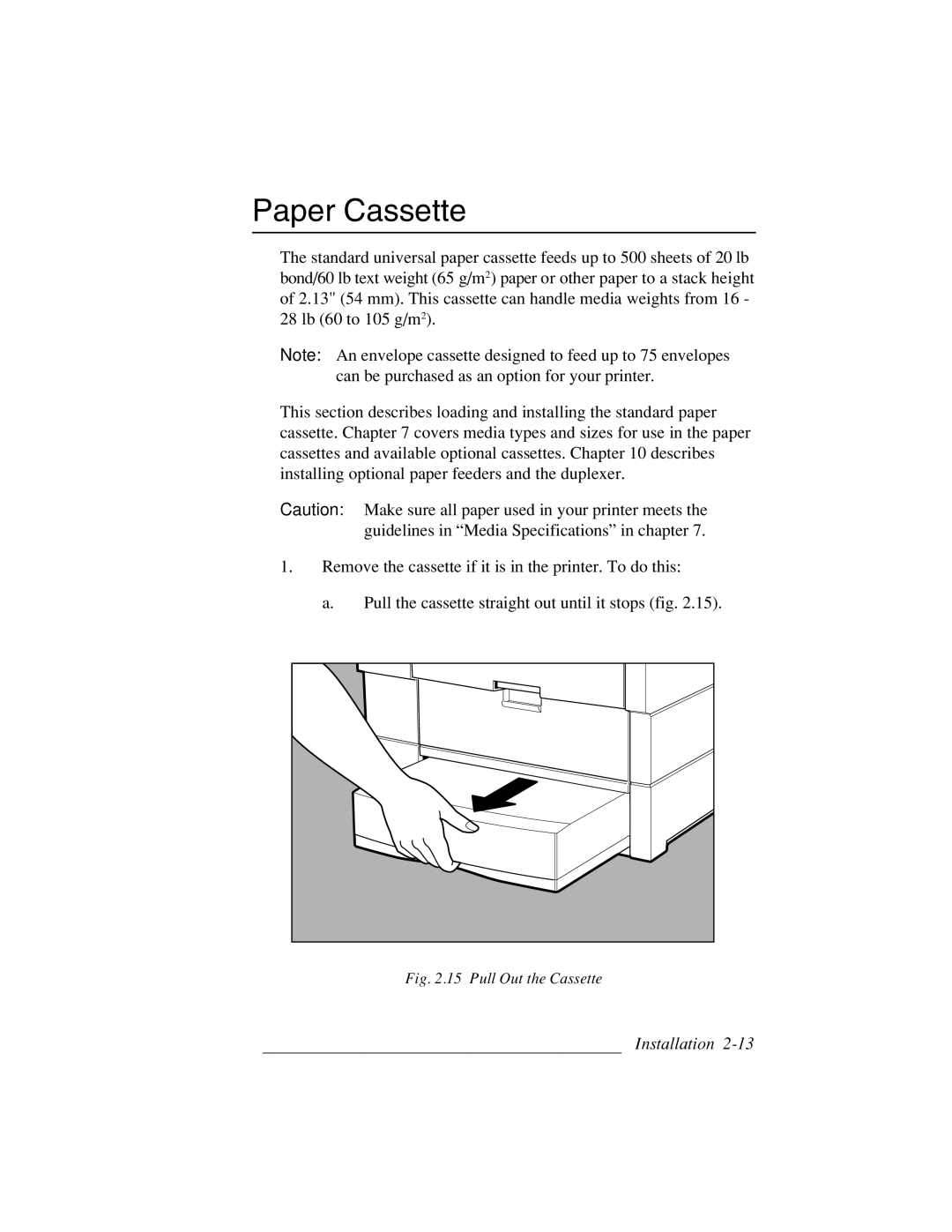 Xante 3 Series warranty Paper Cassette, Pull Out the Cassette 