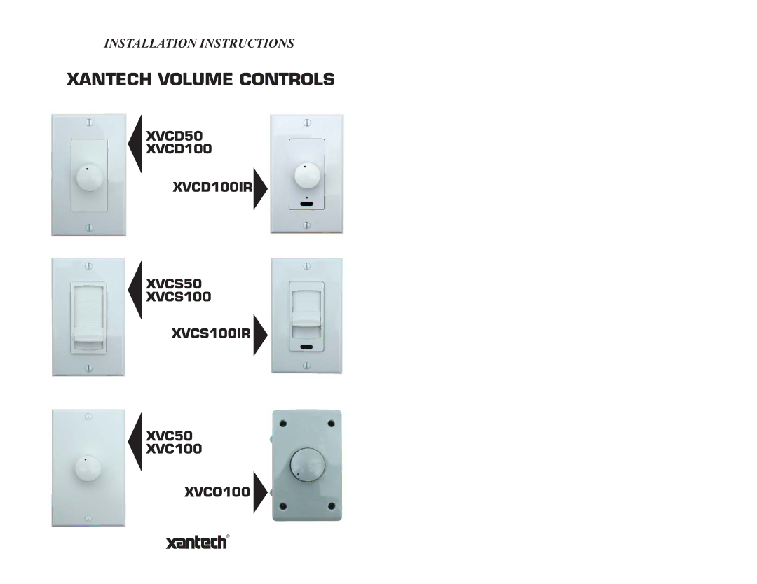 Xantech XVCO100, XVCS50, XVCS100IR, XVCD50, XVCD100IR, XVC100, XVC50 installation instructions Xantech Volume Controls 