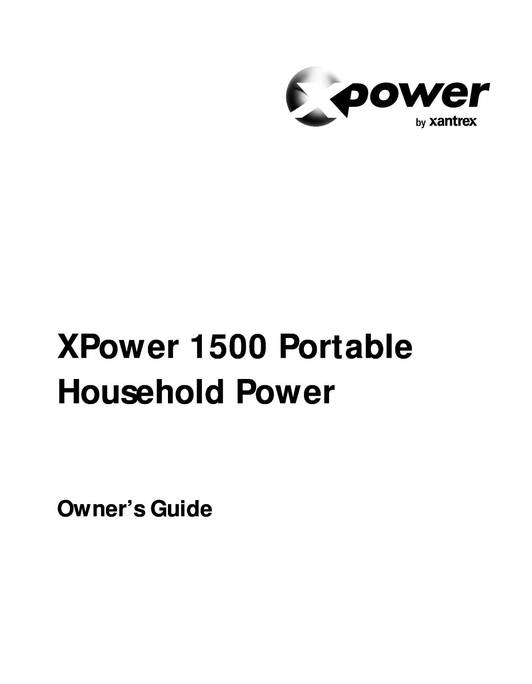 Xantrex Technology manual Owner’s Guide, XPower 1500 Portable Household Power 