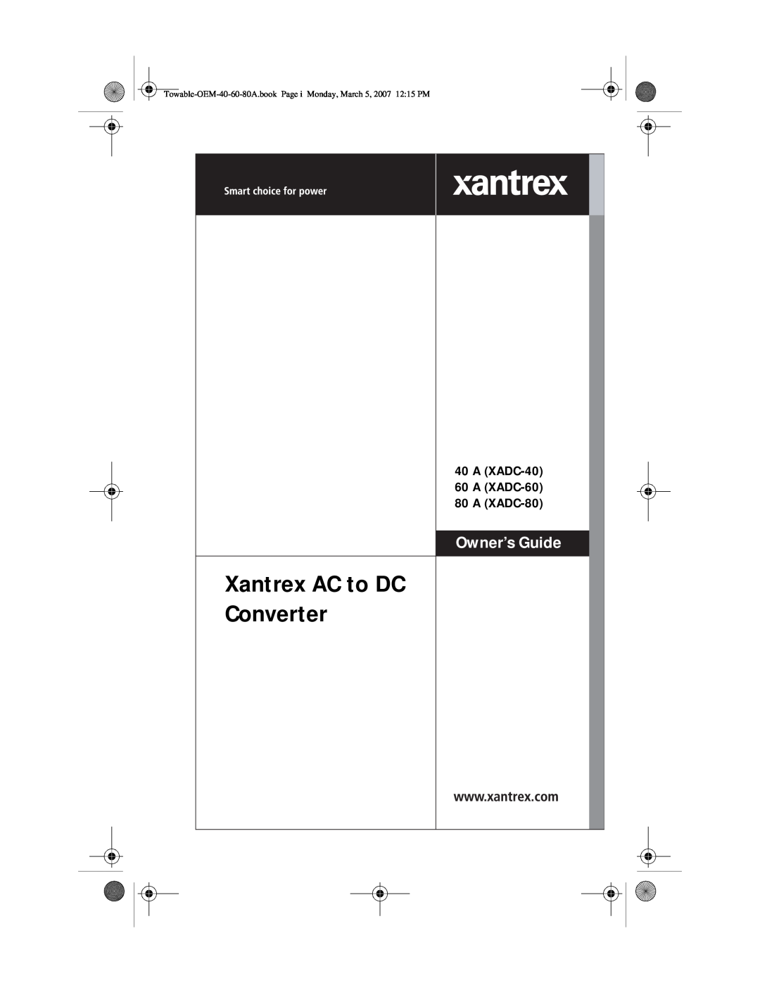 Xantrex Technology 60 A (XADC-60) manual Xantrex AC to DC Converter, A XADC-40 60 A XADC-60 80 A XADC-80, Owner’s Guide 