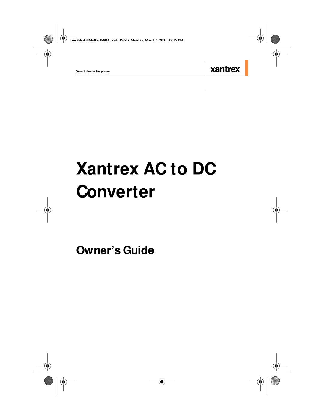 Xantrex Technology 40 A (XADC-40), 60 A (XADC-60), 80 A (XADC-80) manual Owner’s Guide, Xantrex AC to DC Converter 