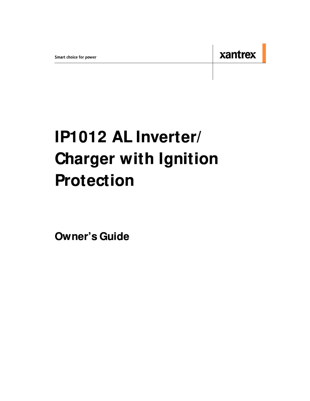 Xantrex Technology manual Owner’s Guide, IP1012 AL Inverter/ Charger with Ignition Protection 