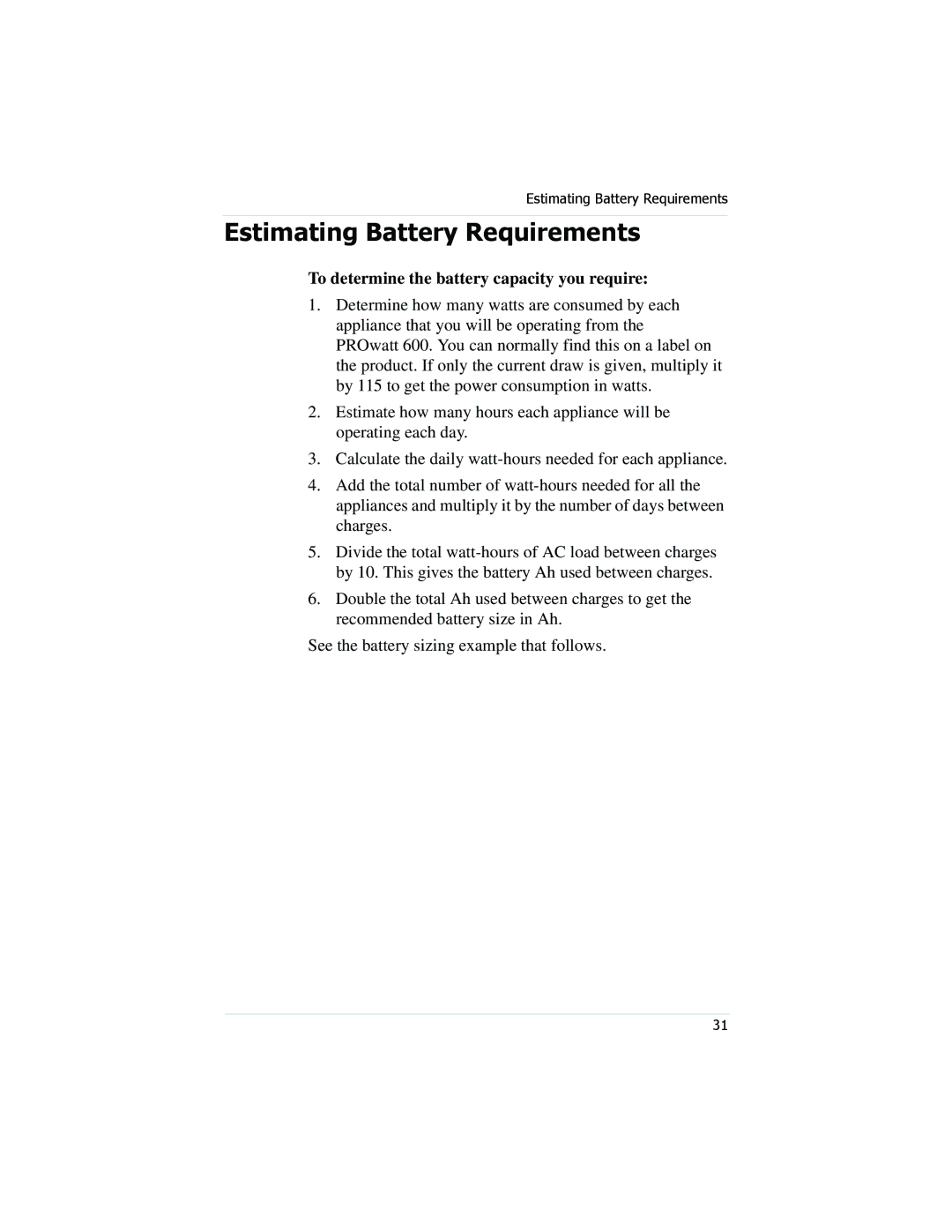 Xantrex Technology PROwatt 600 manual Estimating Battery Requirements, To determine the battery capacity you require 