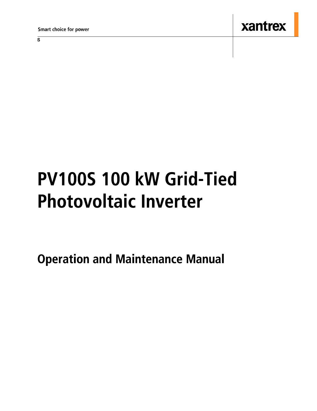 Xantrex Technology PV100S-208 manual Operation and Maintenance Manual, PV100S 100 kW Grid-Tied Photovoltaic Inverter 
