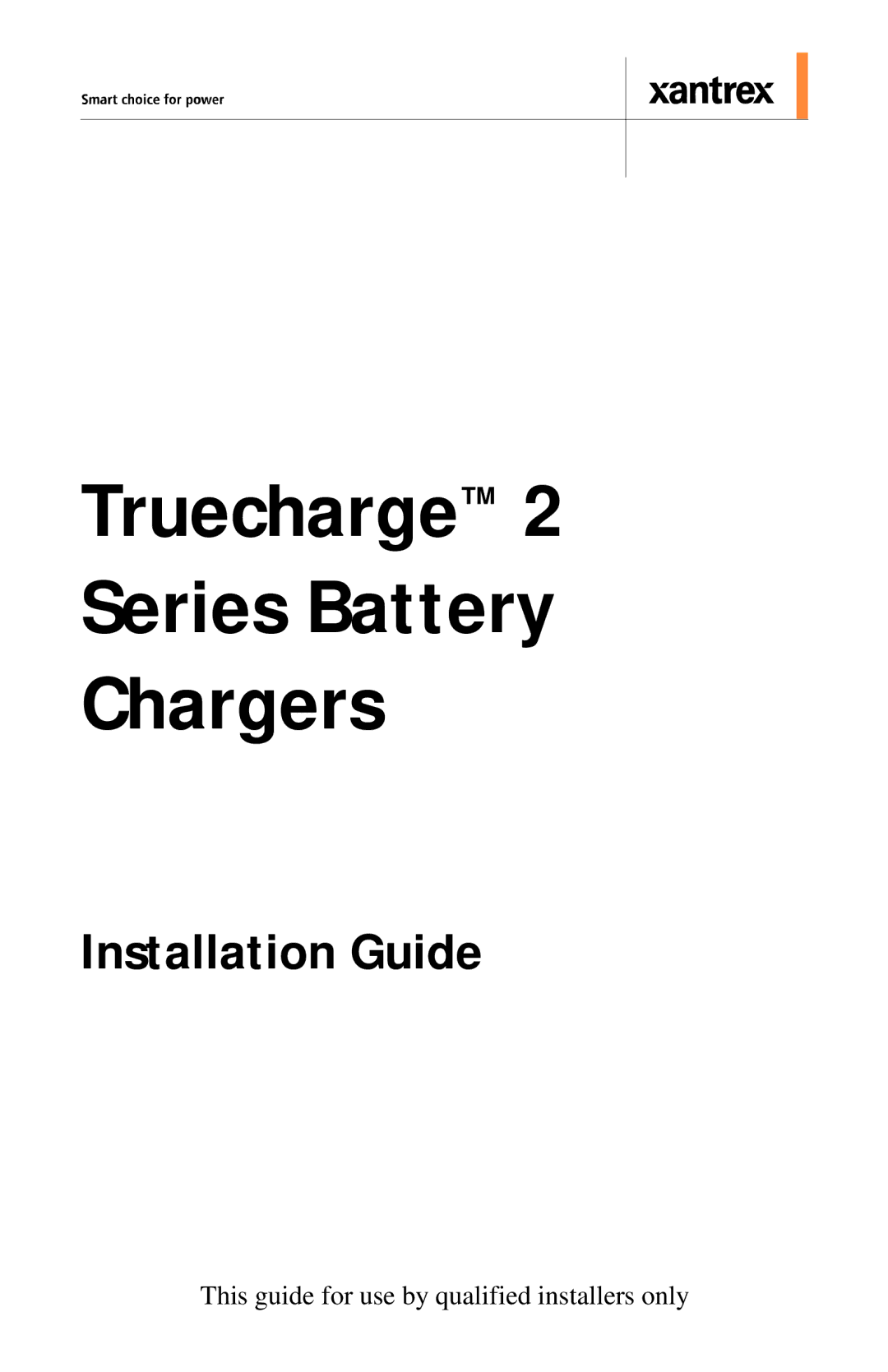 Xantrex Technology TC5024, TC2012, TC1524, TC1512, TC2024, TC6012, TC4012, TC5012, TC1012 manual Truecharge Series Battery Chargers 