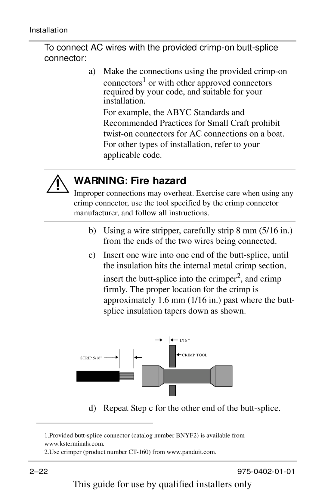 Xantrex Technology TC1512, TC2012, TC1524, TC5024, TC2024, TC6012, TC4012 Repeat Step c for the other end of the butt-splice 