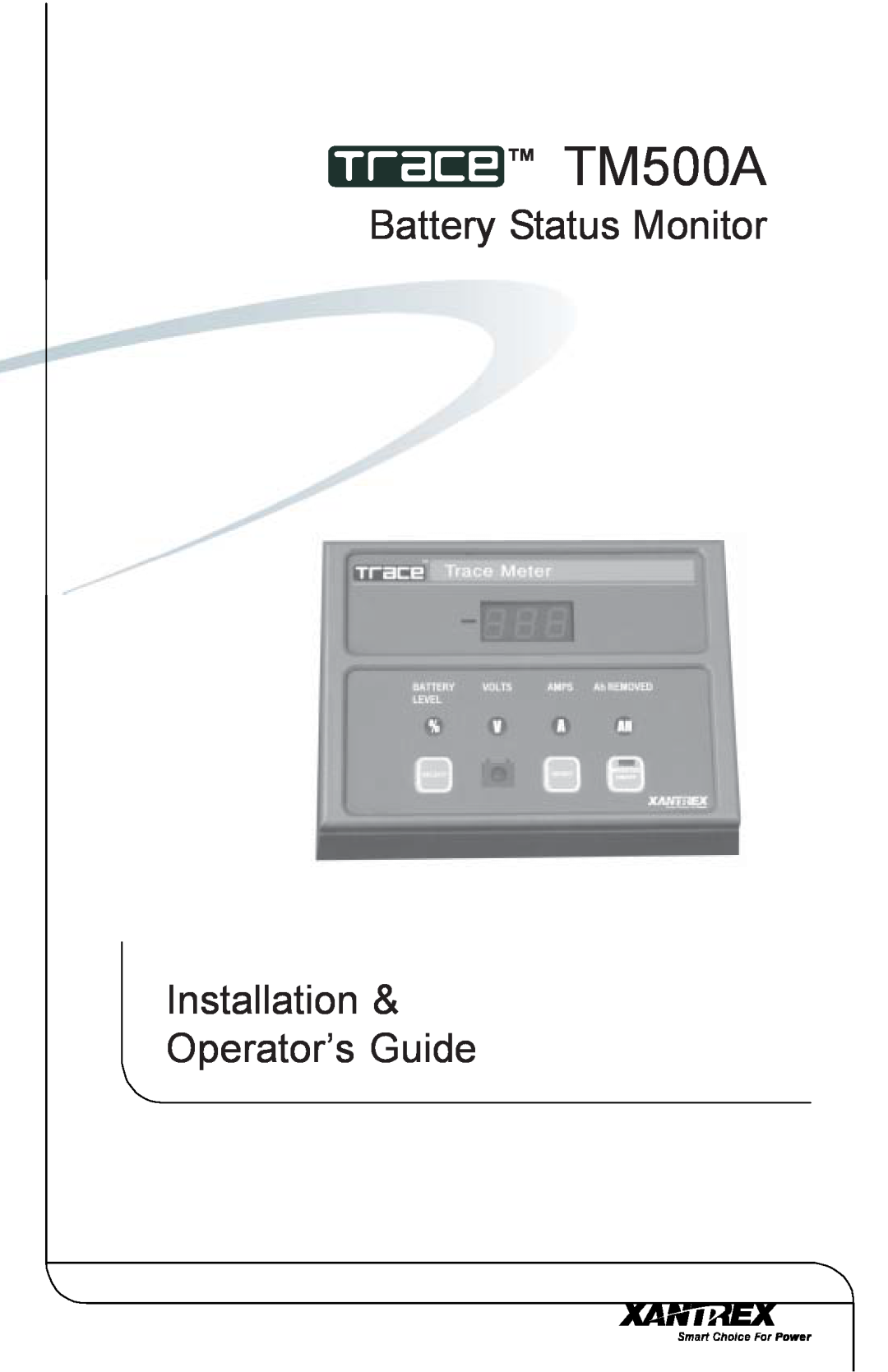 Xantrex Technology TM500A manual Battery Status Monitor Installation Operator’s Guide 
