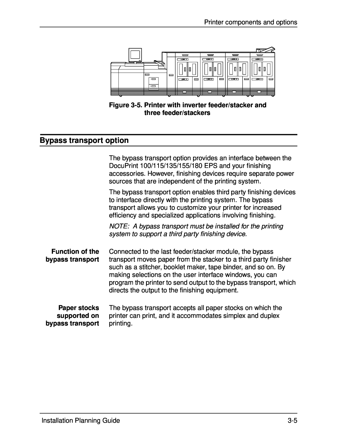 Xerox 155 NOTE A bypass transport must be installed for the printing, system to support a third party finishing device 