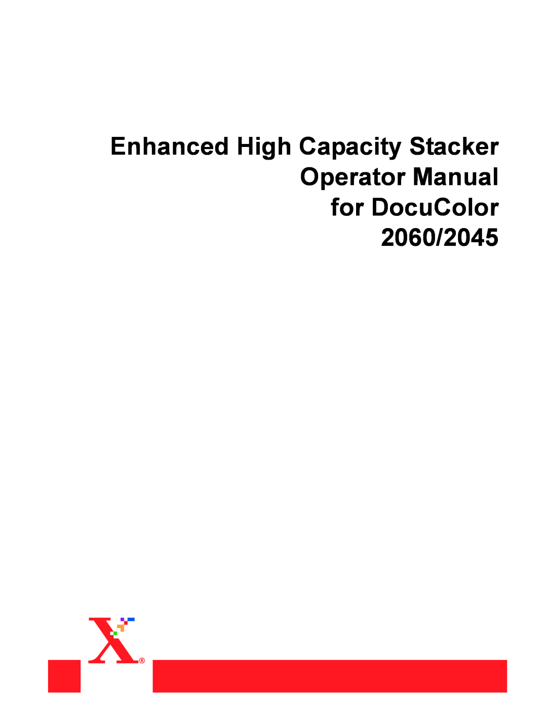 Xerox manual Enhanced High Capacity Stacker Operator Manual for DocuColor, 2060/2045 