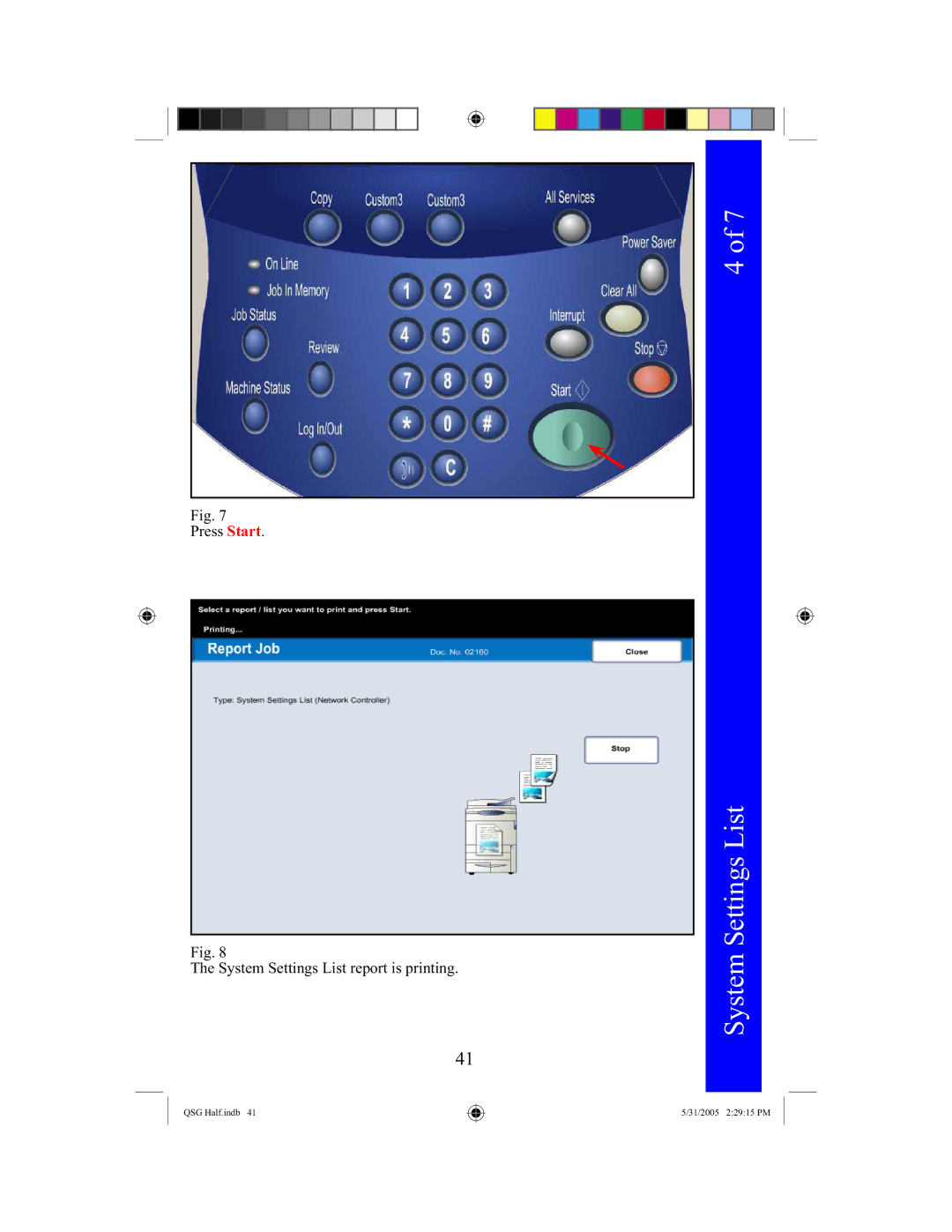 Xerox 250, 240 quick start Press Start System Settings List report is printing 