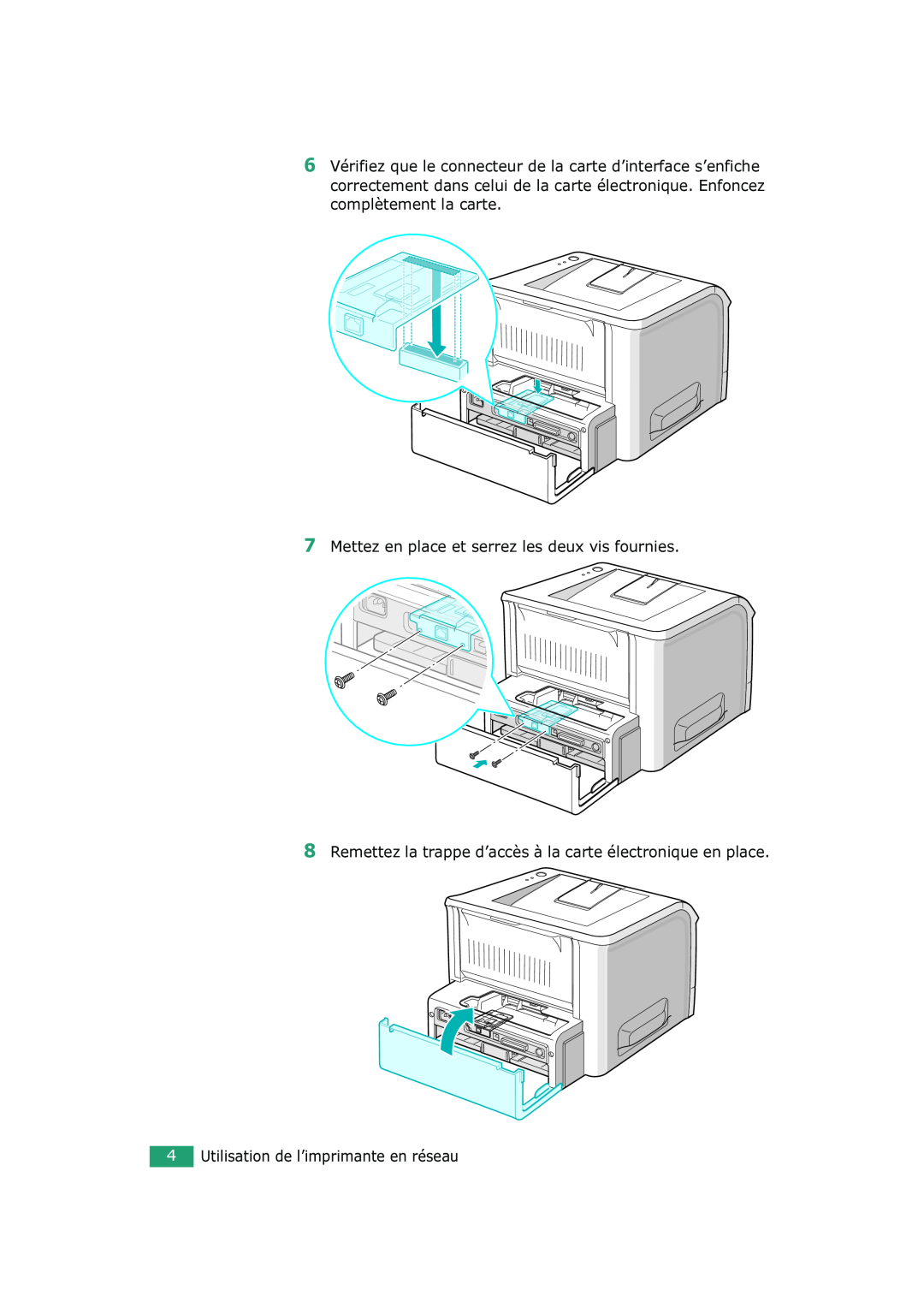 Xerox 3150 Mettez en place et serrez les deux vis fournies, Remettez la trappe d’accès à la carte électronique en place 