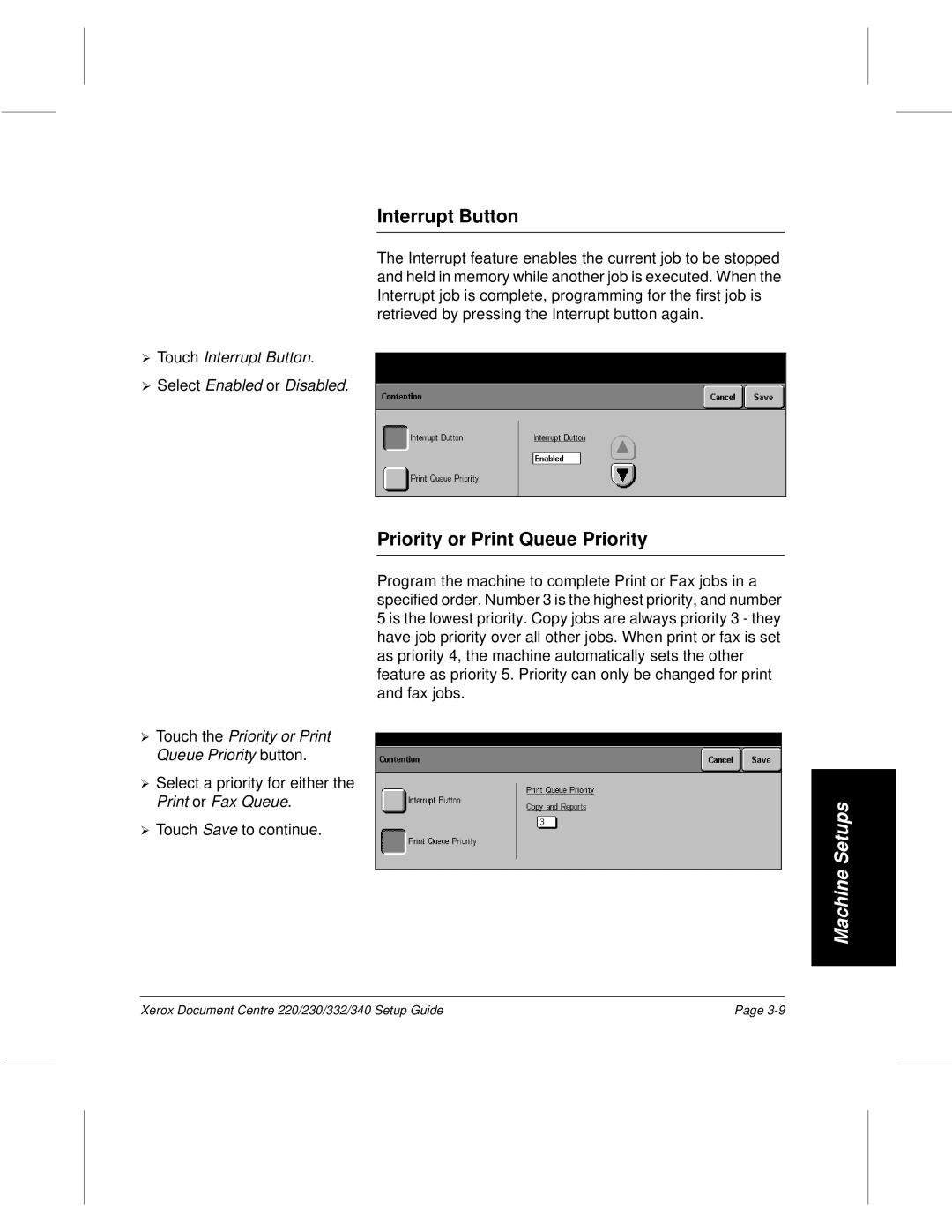 Xerox 332, 340, 220, 230 Priority or Print Queue Priority, ¿ Touch Interrupt Button. Select Enabled or Disabled 