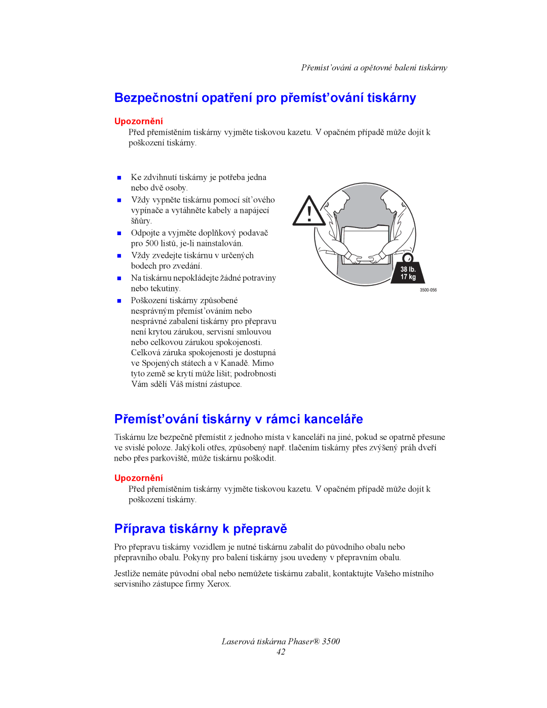 Xerox 3500 manual Bezpečnostní opatření pro přemíst’ování tiskárny, Přemíst’ování tiskárny v rámci kanceláře 
