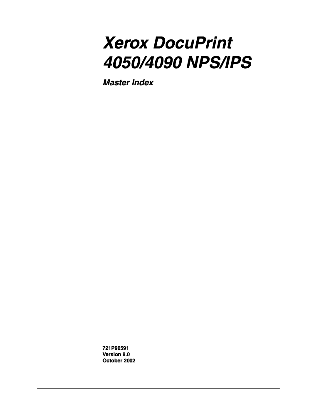 Xerox 4050/4090 NPS/NPS manual Xerox DocuPrint 4050/4090 NPS/IPS, Master Index, 721P90591 Version 8.0 October 