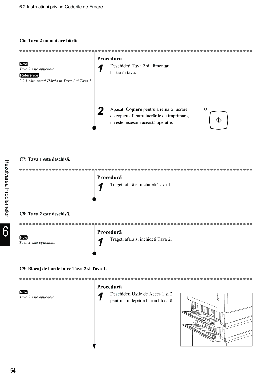 Xerox 420 manual C6 Tava 2 nu mai are hârtie, C7 Tava 1 este deschisã C8 Tava 2 este deschisã 